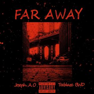 Far Away (feat. Teeblaze BWD)