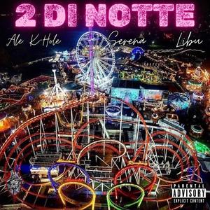 2 di notte (feat. Serena) (Explicit)