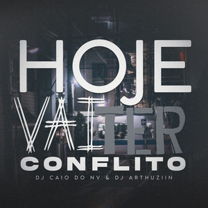 Hoje Vai Ter Conflito (Explicit)