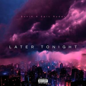 LATER TONIGHT (feat. Ryd ER) [Explicit]