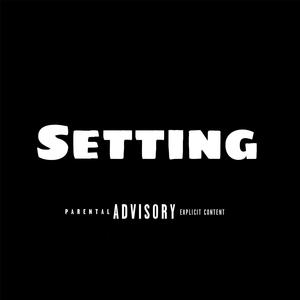 Setting (feat. SoloMia, Tim & Stashbrojay) (Explicit)