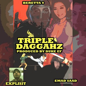 Triple Daggahz (feat. Beretta 9 & Explisit) (Explicit)