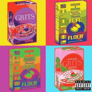 Grits & Fufu (Explicit)