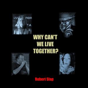 Why Can't We Live Together?