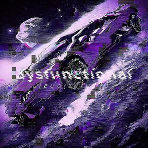 dysfunctional (Explicit)