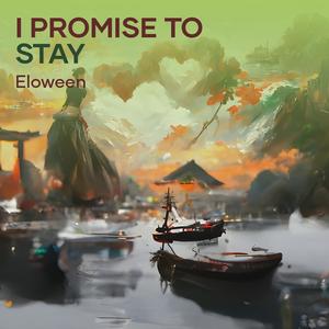 I PROMISE TO STAY