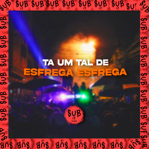 Tá um Tal de Esfrega Esfrega (Explicit)