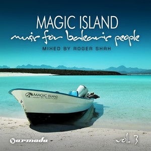 Magic Island - Music For Balearic People, Vol 3 (Mixed Version) [Mixed By Roger Shah]