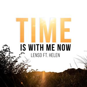 Time Is With Me Now (feat. Helen)