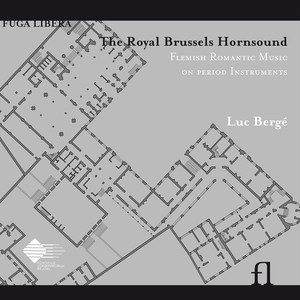 Mengal & Dubois: The Royal Brussels Hornsound, Flemish Romantic Music On Period Instruments