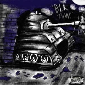 BLK TVNK (Explicit)