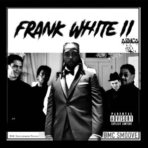 BMC ENTERTAINMENT PRESENTS : FRANK WHITE 2 (Explicit)