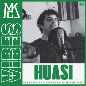 HUASI || MAKIN CHILL VIBES #15