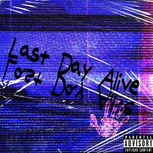 Last Day Alive (Explicit)