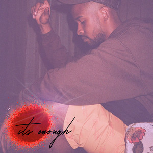 It's Enough (Explicit)