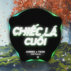 Chiếc Lá Cuối (G5R Remix|Short Version 1)