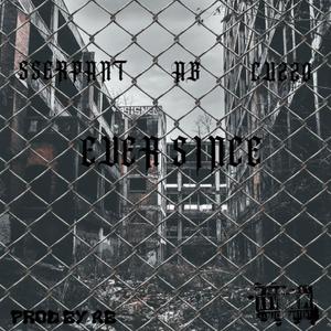 Ever Since $serpant x Cuzzo x Ab The Sungod (Explicit)