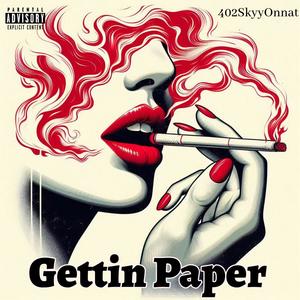 Gettin Paper (feat. BabyGFrm402 & Rollin Swishaz) [Explicit]