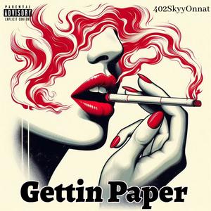 Gettin Paper (feat. BabyGFrm402 & Rollin Swishaz) (Explicit)