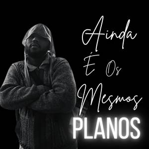 Ainda é os mesmos planos (Explicit)