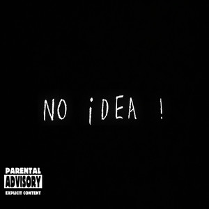 No Idea ! (Explicit)