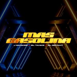 Mas Gasolina (feat. El Tanke & El Bryant) [Explicit]