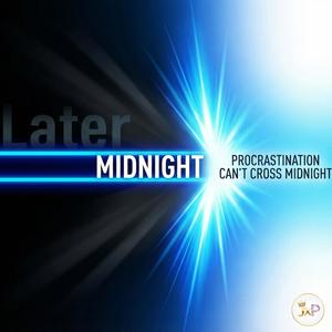 Procrastination Can’t Cross Midnight