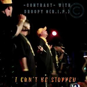 I Can't Be Stopped (feat. Droopy G) [Explicit]