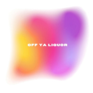 Off Ya Liquor