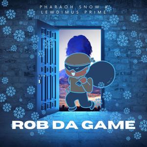 Rob Da Game (Explicit)