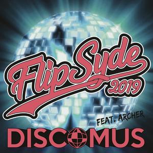 Discomus - Flipsyde 2019(feat. Archer)