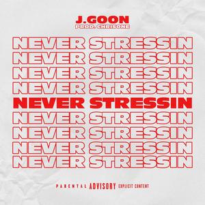 Never Stressin (Explicit)