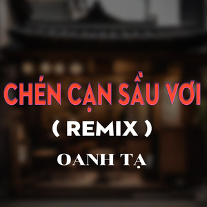 Chén Cạn Sầu Vơi (QV REMIX) [Version 3]