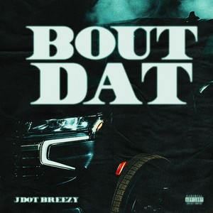 Bout Dat (Explicit)
