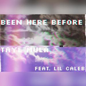 Been Here Before (feat. Lil Caleb) [Explicit]