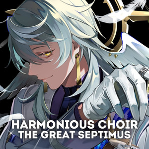 "Harmonious Choir" The Great Septimus (Epic Version)