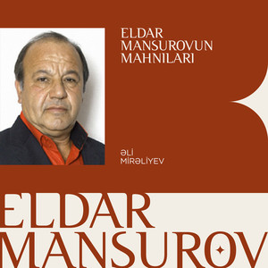 Eldar Mansurovun Mahnıları