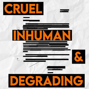 Cruel, Inhuman & Degrading (Original Cast Recording)