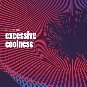 Excessive Coolness (Of Mind Body & Soul)