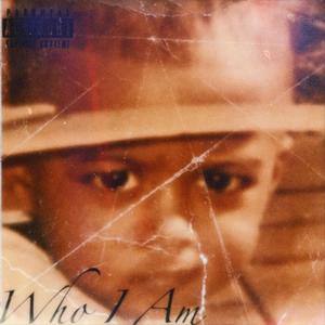 Who I Am (Explicit)