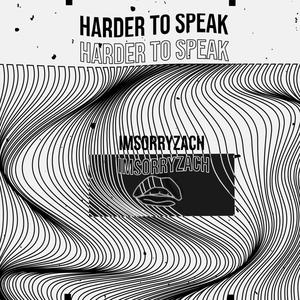 Harder to Speak (Explicit)