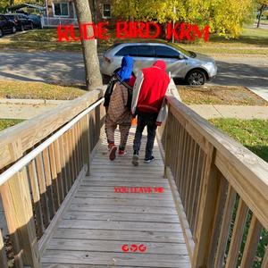 you leave me (Explicit)