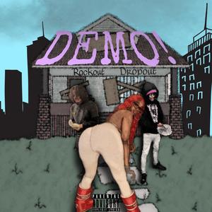 Demo! (feat. Dropout 4x) [Explicit]