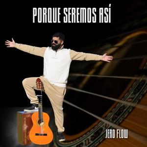 Jero Flow -Porque seremos asi