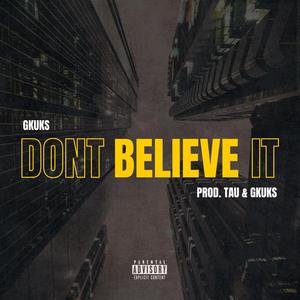 DONT BELIEVE IT (Explicit)