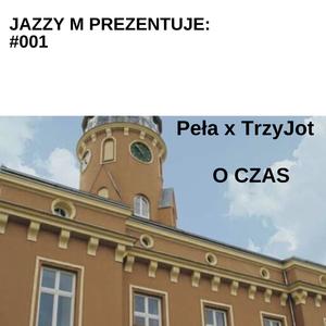 O CZAS (feat. Peła & TrzyJot) (Explicit)