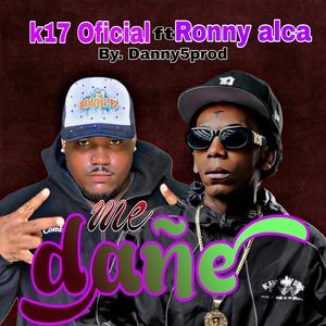 K17 Oficial - YA ME DAÑE (feat. RONNY ALCA & DANNY5PRODUCE)