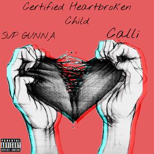 Certified Heartbroken Child (Explicit)