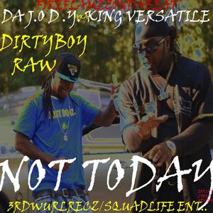 NOT TODAY (feat. DIRTY BOY RAW) (Explicit)