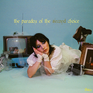 THE PARADOX OF THE SECOND CHOICE (Deluxe) [Explicit]